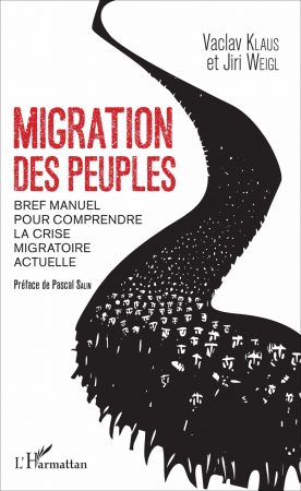 « Migration des peuples/Bref manuel pour comprendre la crise migratoire actuelle » de Vaclav Klaus et Jiri Weigl