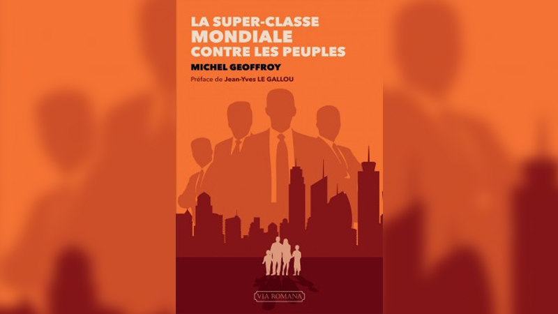 La super-classe mondiale contre les peuples : tout est dit !