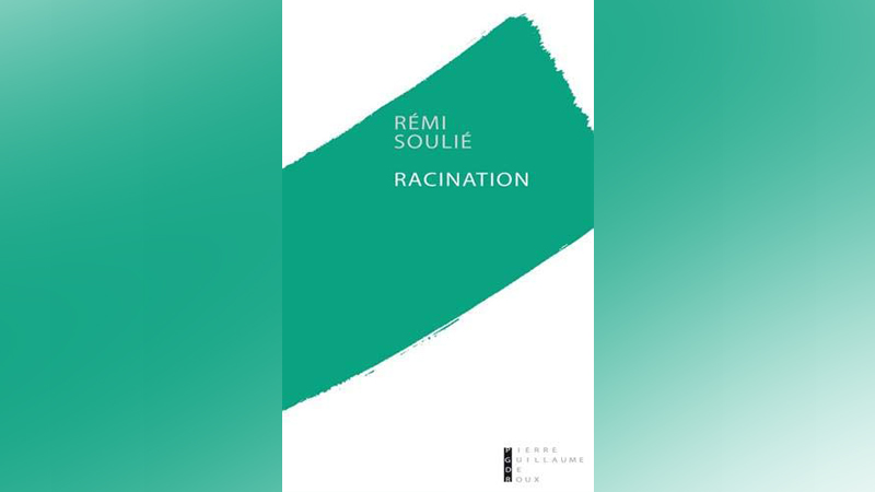 « Racination » de Rémi Soulié : Des racines au réel