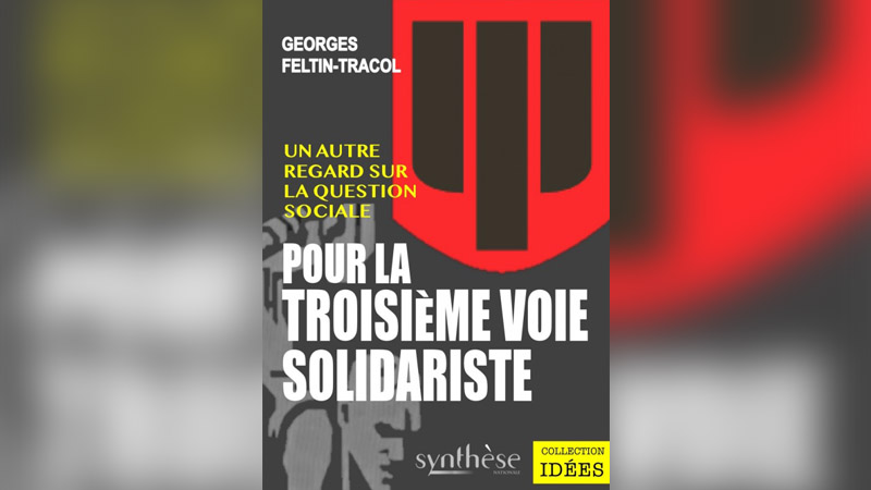 Georges Feltin-Tracol et la question sociale : la troisième voie solidariste