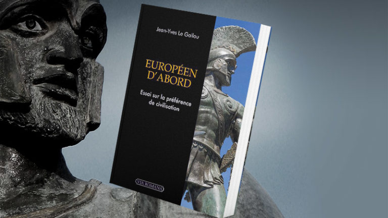 « Européen d’abord » par Jean-Yves Le Gallou : l’union par la civilisation