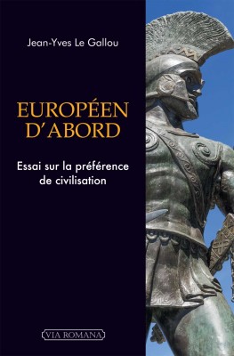 Européen d'abord. Essai sur la préférence de civilisation Européen d'abord. Essai sur la préférence de civilisation
