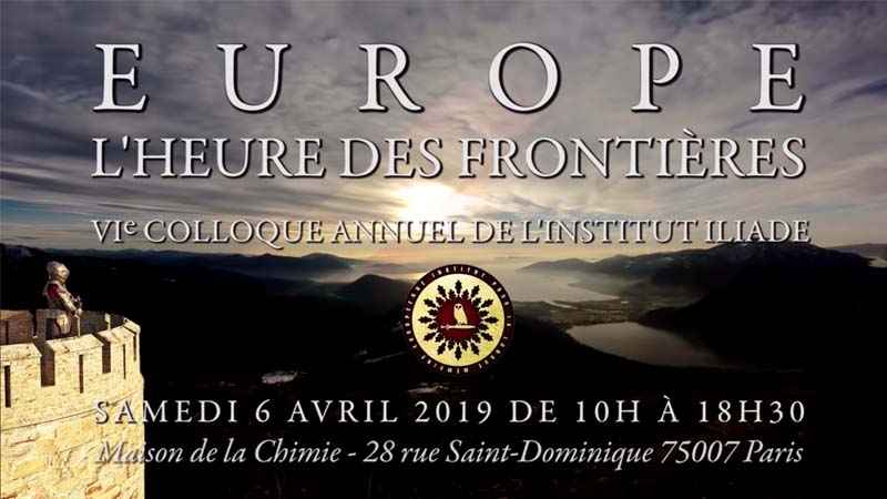 Europe, l’heure des frontières. 6e colloque de l’Institut Iliade [Vidéo]
