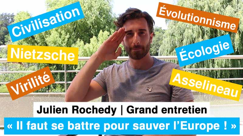 Julien Rochedy : « Il faut se battre pour sauver l'Europe ! » [Vidéo]