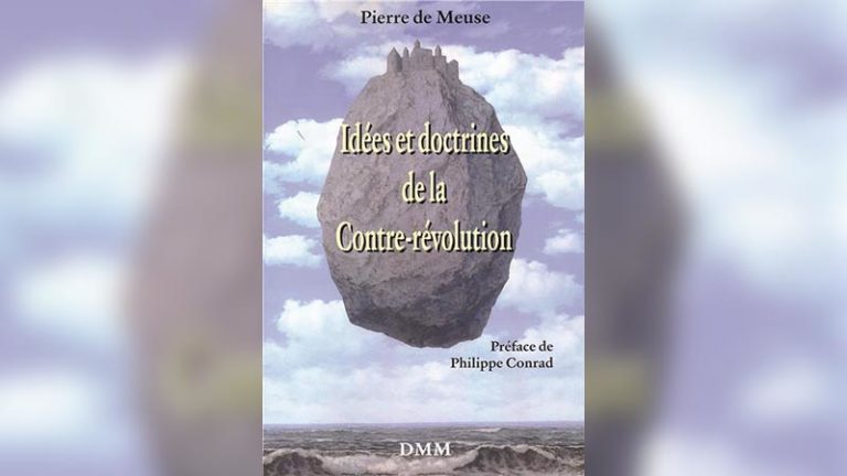 « Idées et doctrines de la Contre-révolution » : un véritable manuel de dissidence intellectuelle par Pierre de Meuse