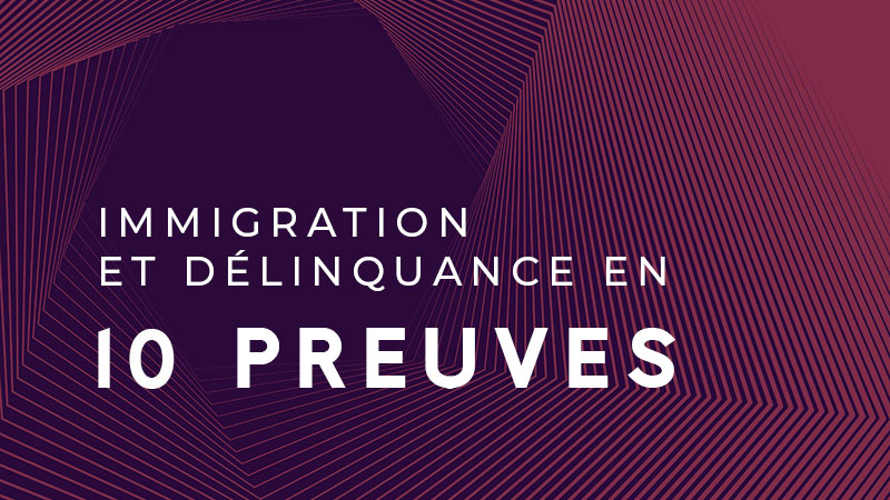 10-preuves-immigration-delinquance.jpg
