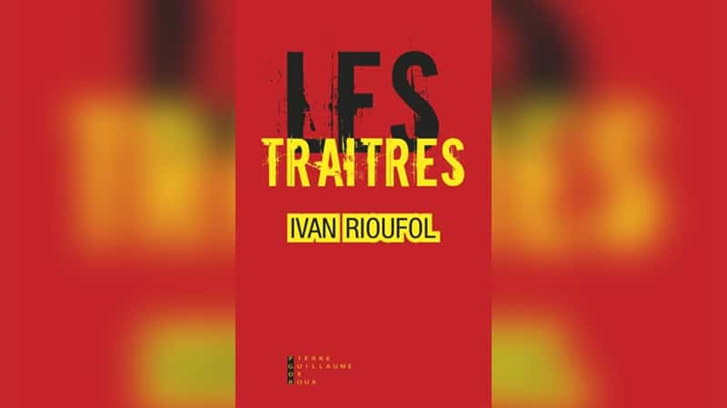 « Les Traîtres » : le réquisitoire incomplet du procureur Rioufol