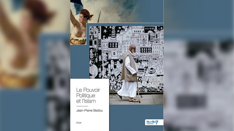 « Le Pouvoir politique et l’islam », par Jean-Pierre Bedou