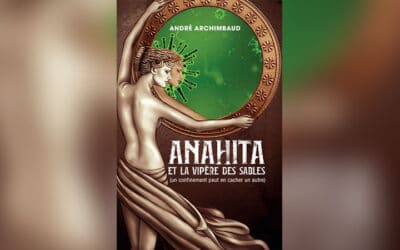 « Anahita et la vipère des sables » : conte philosophique et covidien d’André Archimbaud