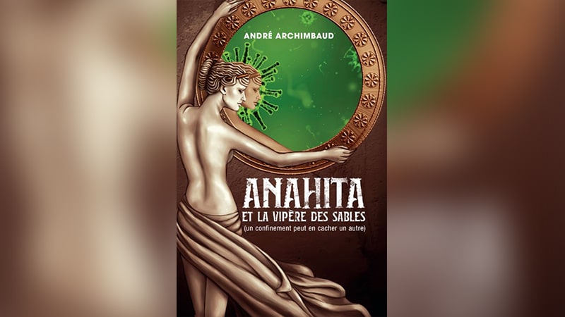 « Anahita et la vipère des sables » : conte philosophique et covidien d’André Archimbaud