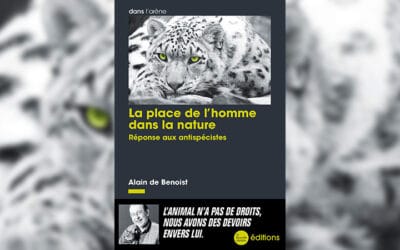 « Espèce d’animal ! » La réponse d’Alain de Benoist aux folies antispécistes