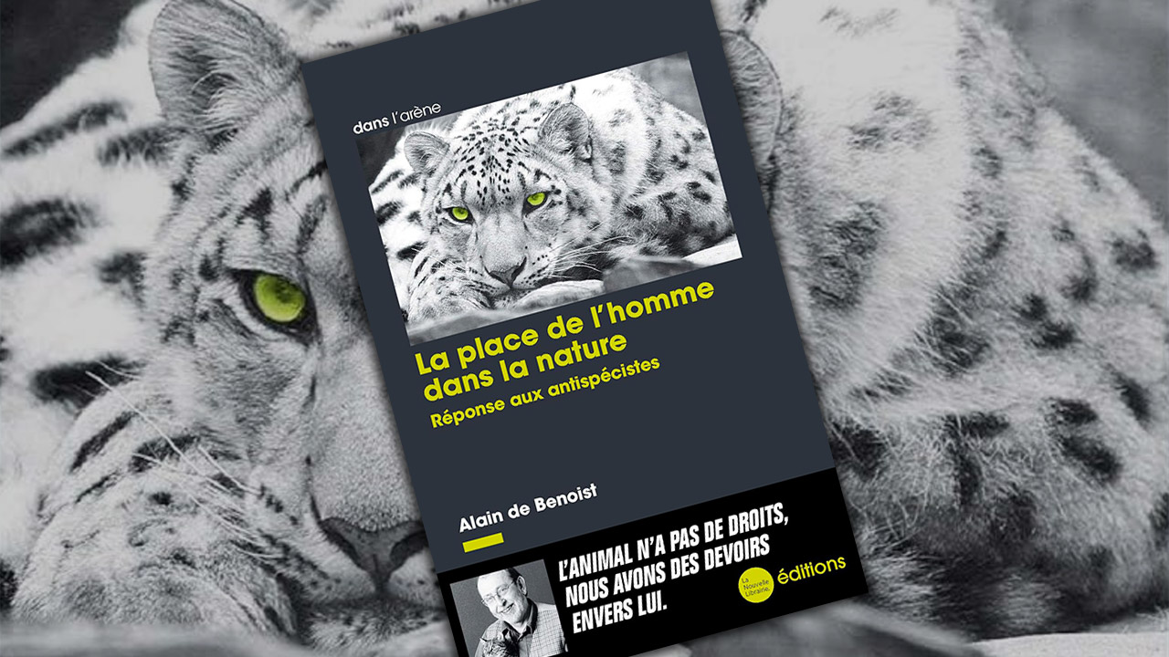 Espèce d’animal ! La réponse d’Alain de Benoist aux folies antispécistes Espèce d’animal ! La réponse d’Alain de Benoist aux folies antispécistes