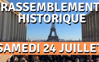 Lutte contre le passe sanitaire : rassemblement historique samedi 24 juillet au Trocadéro