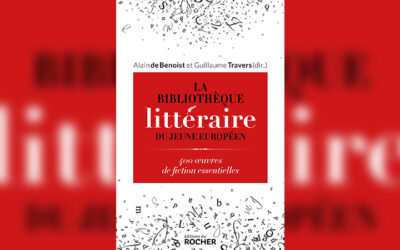 La « Bibliothèque littéraire du jeune Européen » par Alain de Benoist et Guillaume Travers
