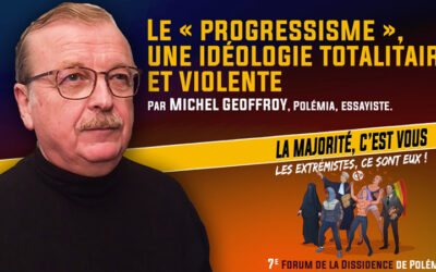 Progressisme : une idéologie totalitaire et violente – Michel Geoffroy [Forum de la Dissidence 2021]