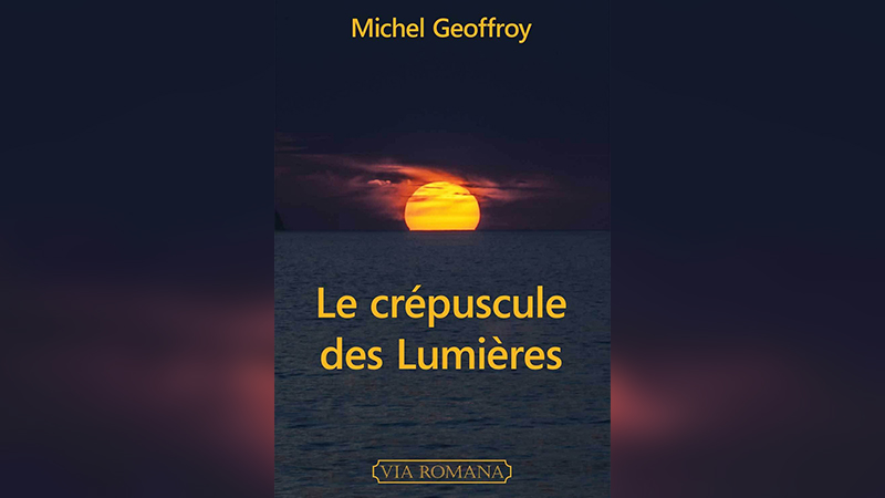 Michel Geoffroy : « Les Lumières sont à l’origine du chaos migratoire »