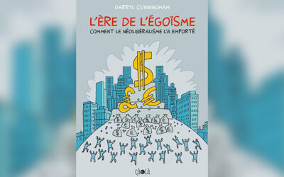 « L’Ère de l’égoïsme. Comment le néolibéralisme l’a emporté »