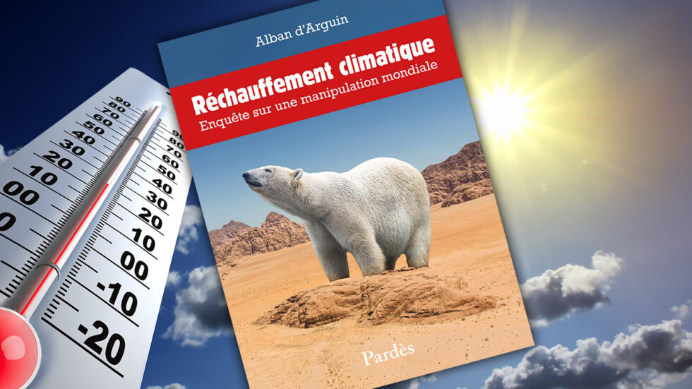Réchauffement climatique. Enquête sur une manipulation mondiale, d'Alban d'Arguin