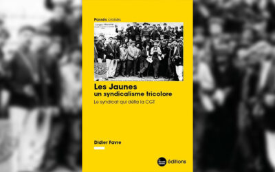 Les Jaunes, un syndicalisme tricolore – Le syndicat qui défia la CGT