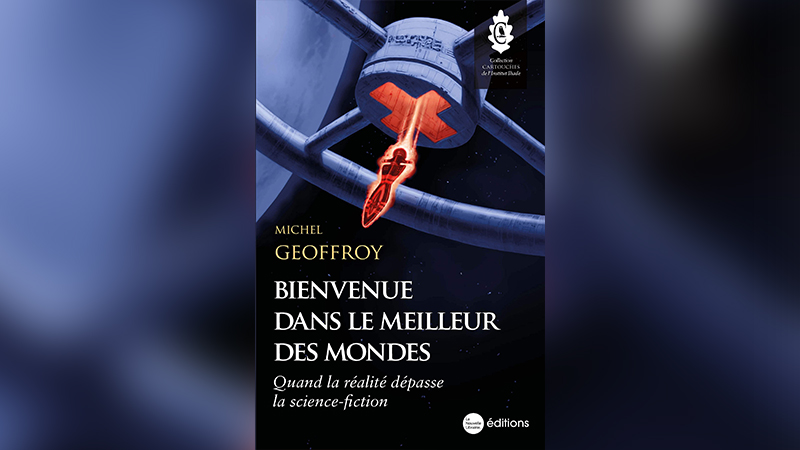 Vers le meilleur des mondes ? Quand la dystopie anticipe la réalité
