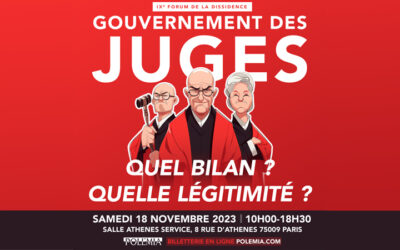 Gouvernement des juges : quel bilan, quelle légitimé ? 9e Forum de la Dissidence