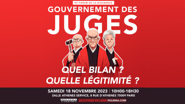 Gouvernement des juges : quel bilan, quelle légitimé ? 9e Forum de la Dissidence