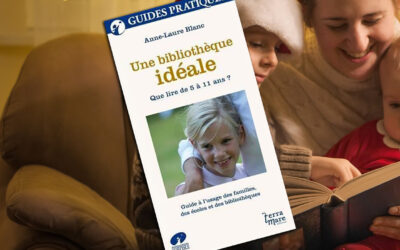 « Une bibliothèque idéale. Que lire de 5 à 11 ans ? » par Anne-Laure Blanc
