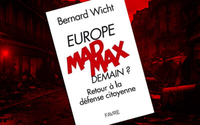 « Europe Mad Max demain ? Retour à la défense citoyenne » de Bernard Wicht