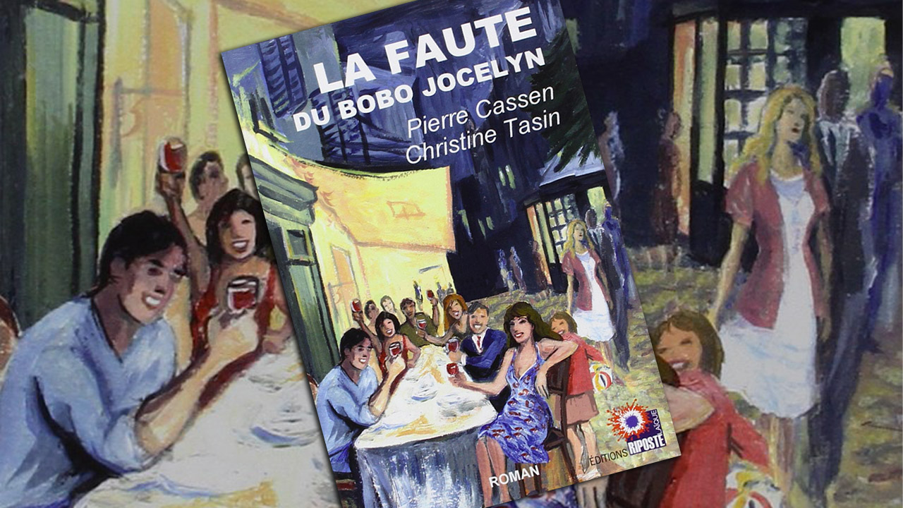 « La Faute du bobo Jocelyn » de Pierre Cassen et Christine Tasin « La Faute du bobo Jocelyn » de Pierre Cassen et Christine Tasin