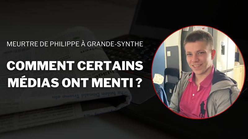 Accusations de pédophilie contre Philippe, tué à Grande-Synthe : la fabrique du mensonge médiatique