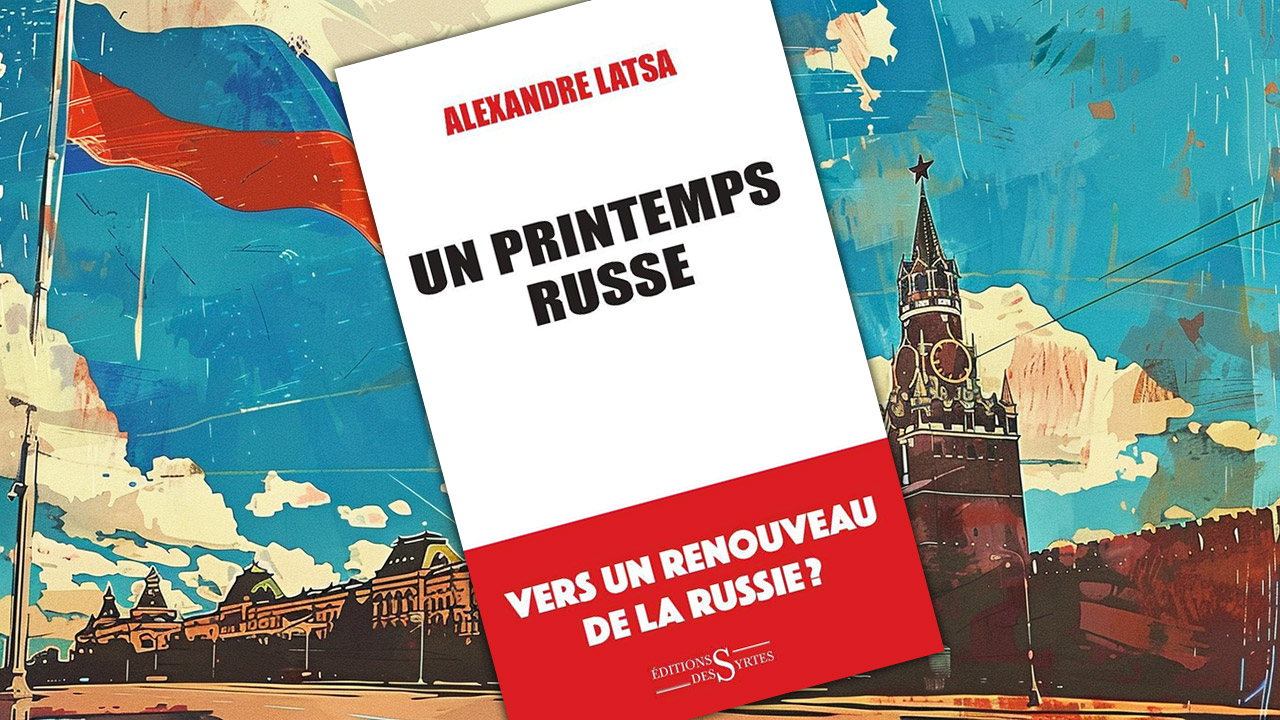 Un printemps russe, d’Alexandre Latsa