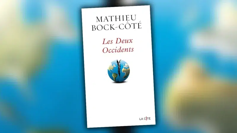 Mathieu Bock-Côté nous invite à méditer sur les deux Occidents